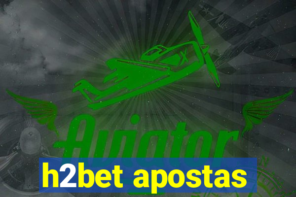 h2bet apostas